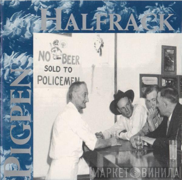 Pigpen  - Halfrack