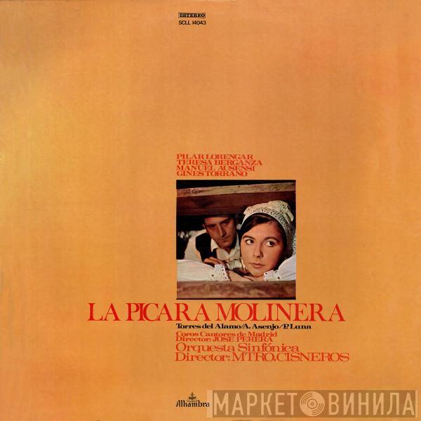 Pilar Lorengar, Teresa Berganza, Manuel Ausensi, Ginés Torrano, Coros Cantores De Madrid, Indalecio Cisneros - La Pícara Molinera