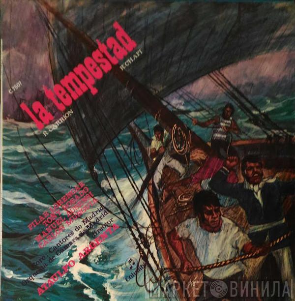 Pilar Lorengar, Toñy Rosado, Manuel Ausensi, Carlos Munguía - La Tempestad (Zarzuela En Tres Actos)