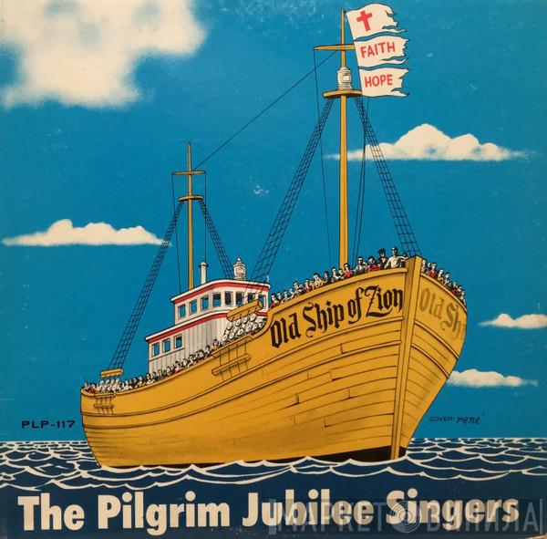  Pilgrim Jubilee Singers  - The Old Ship Of Zion