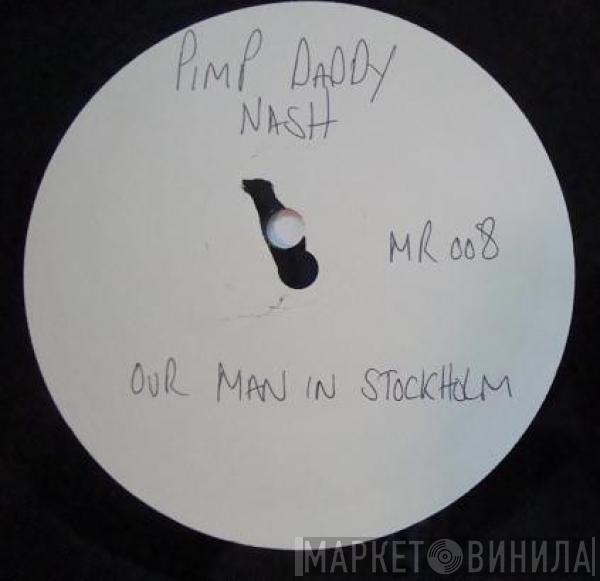 Pimp Daddy Nash, Q-Burns Abstract Message - Our Man In Stockholm / 141 Revenge Street