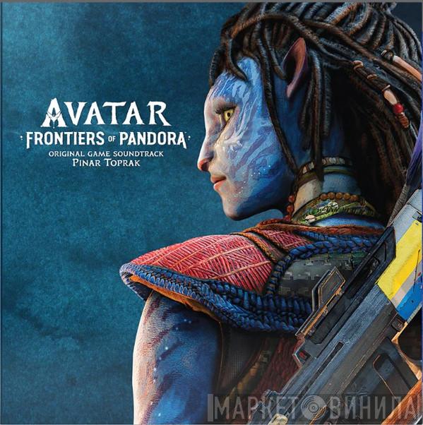 Pinar Toprak - Avatar: Frontiers Of Pandora (Original Game Soundtrack)