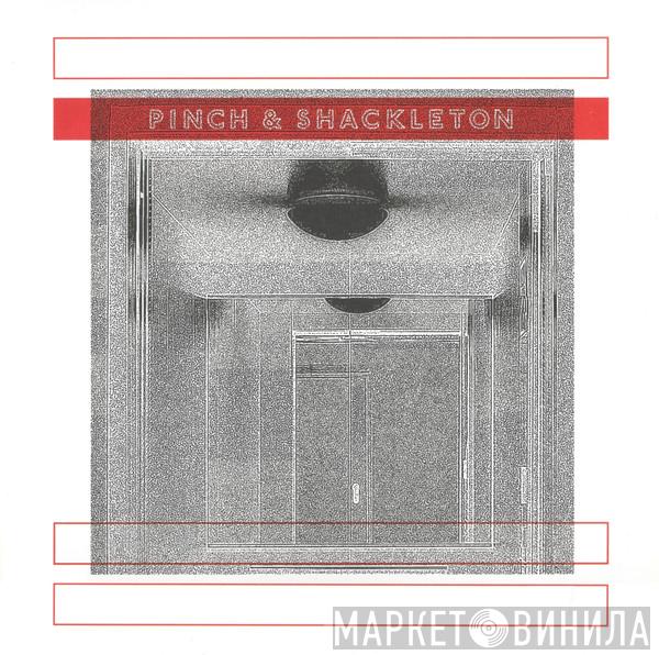 Pinch , Shackleton - Pinch & Shackleton