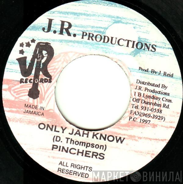 Pinchers - Only Jah Know