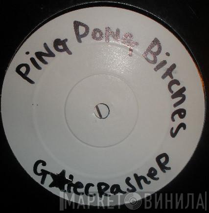Ping Pong Bitches - Gatecrasher