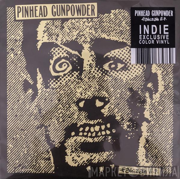 Pinhead Gunpowder - Fahizah E.P.