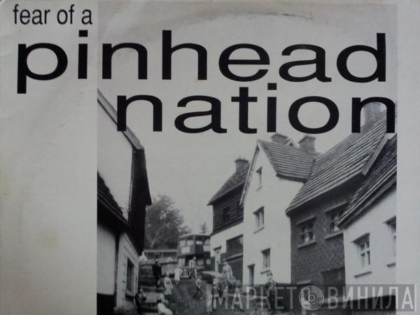 Pinhead Nation - Fear Of A Pinhead Nation