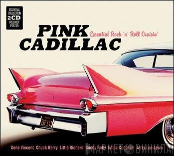  - Pink Cadillac - Essential Rock n Roll Cruisin’