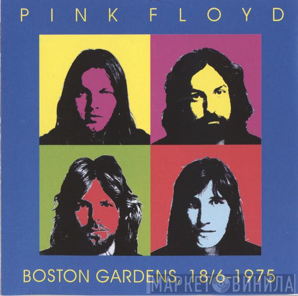  Pink Floyd  - Boston Gardens, 18/6-1975
