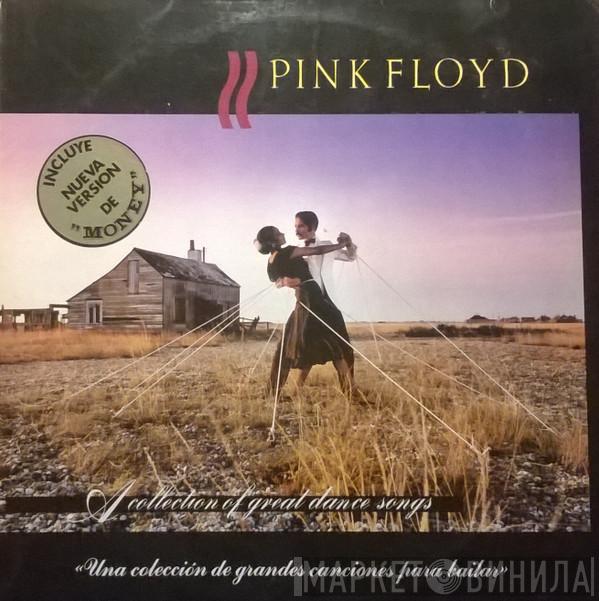 Pink Floyd - A Collection Of Great Dance Songs = Una Colección De Grandes Canciones Para Bailar
