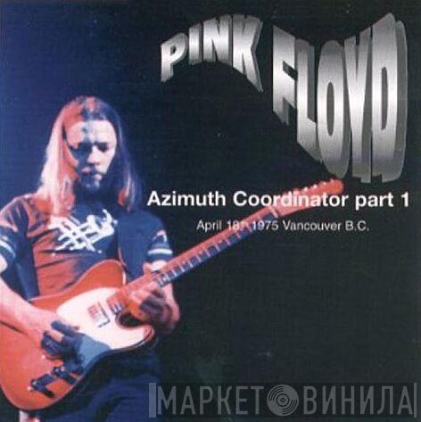  Pink Floyd  - Azimuth Coordinator Part 1