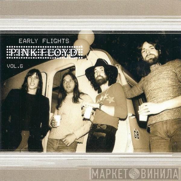  Pink Floyd  - Early Flights Vol. 6
