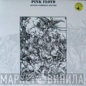  Pink Floyd  - Gentle Stirring Sounds