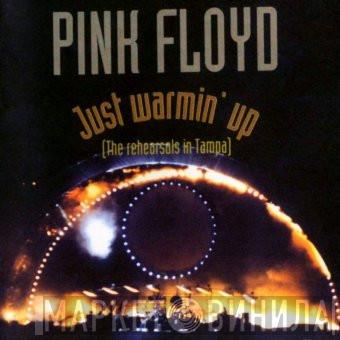  Pink Floyd  - Just Warmin' Up (The Rehearsals In Tampa)