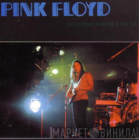  Pink Floyd  - Nothing Parts 1 To 24