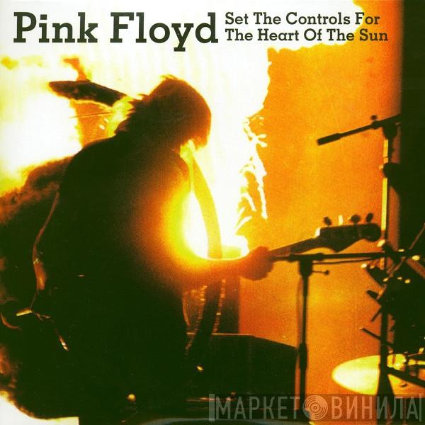  Pink Floyd  - Set The Controls For The Heart Of The Sun