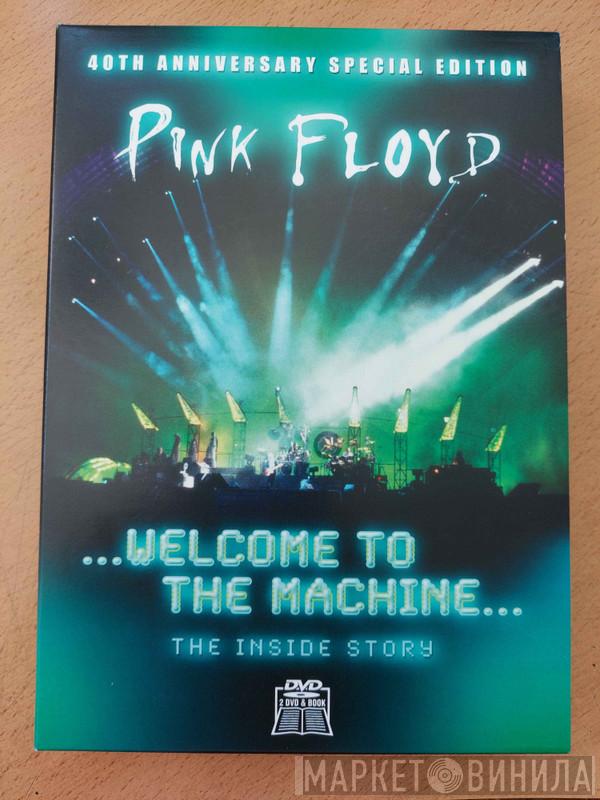 Pink Floyd - Welcome To The Machine - The Inside Story - 40th Anniversary Special Edition