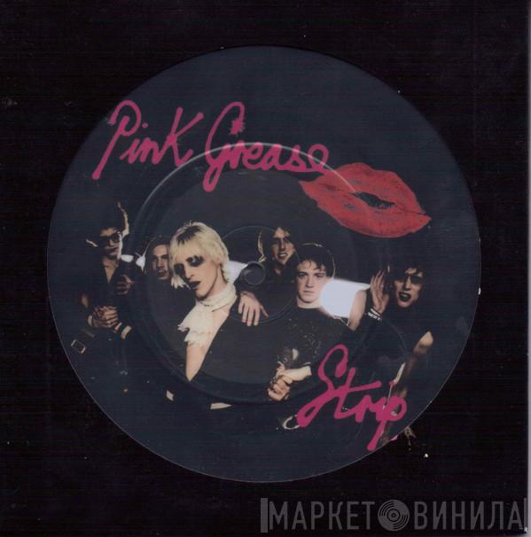 Pink Grease - Strip