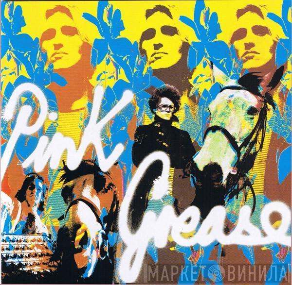  Pink Grease  - This Is For Real