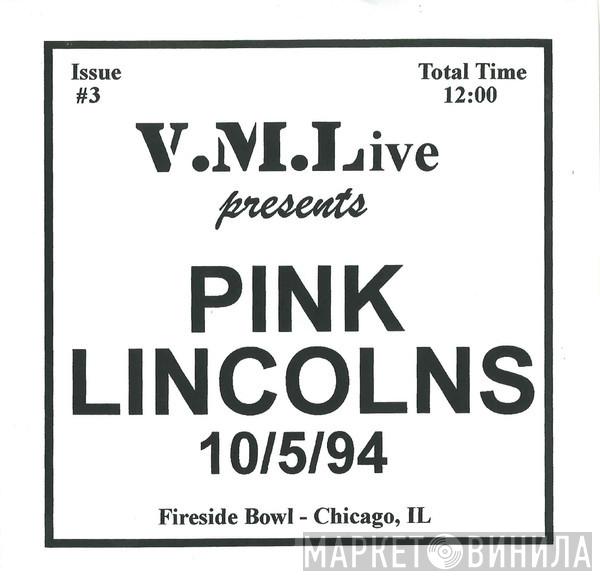  Pink Lincolns  - 10/5/94 (Fireside Bowl - Chicago, IL)