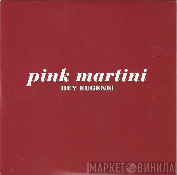 Pink Martini - Hey Eugene!