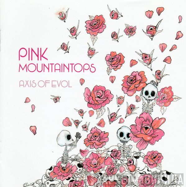 Pink Mountaintops - Axis Of Evol