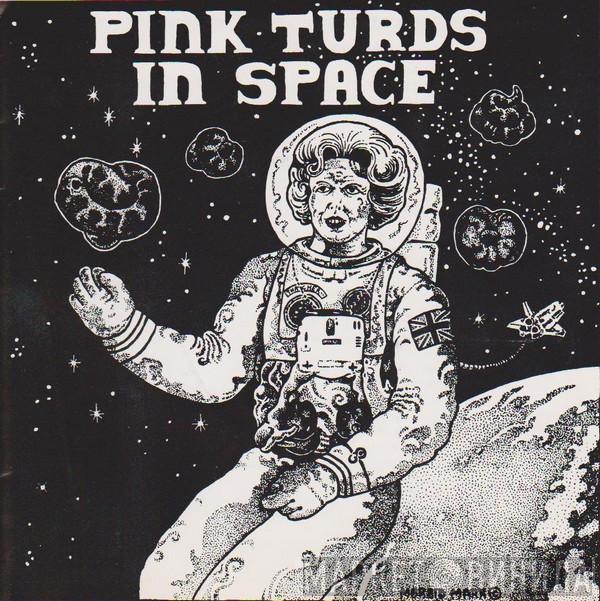 Pink Turds In Space, Charred Remains, Man Is The Bastard - Pink Turds In Space / Charred Remains