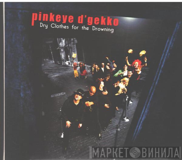 Pinkeye D'Gekko - Dry Clothes For The Drowning