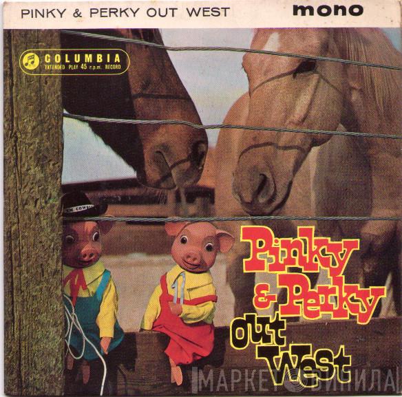 Pinky & Perky - Pinky & Perky Out West