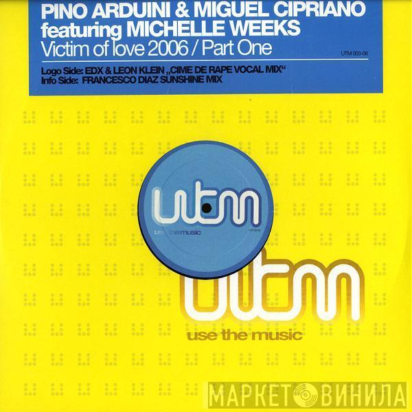 Pino Arduini, Miguel Cipriano, Michelle Weeks - Victim Of Love 2006 (Part One)