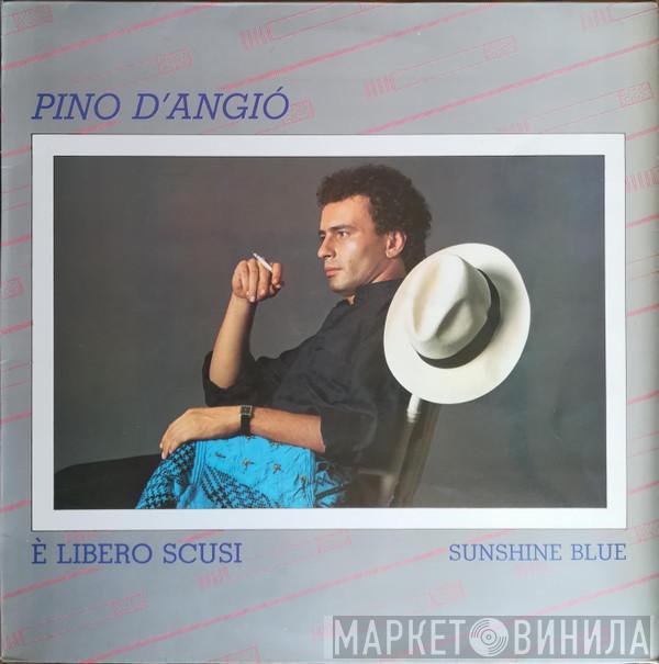 Pino D'Angiò - E Libero Scusi