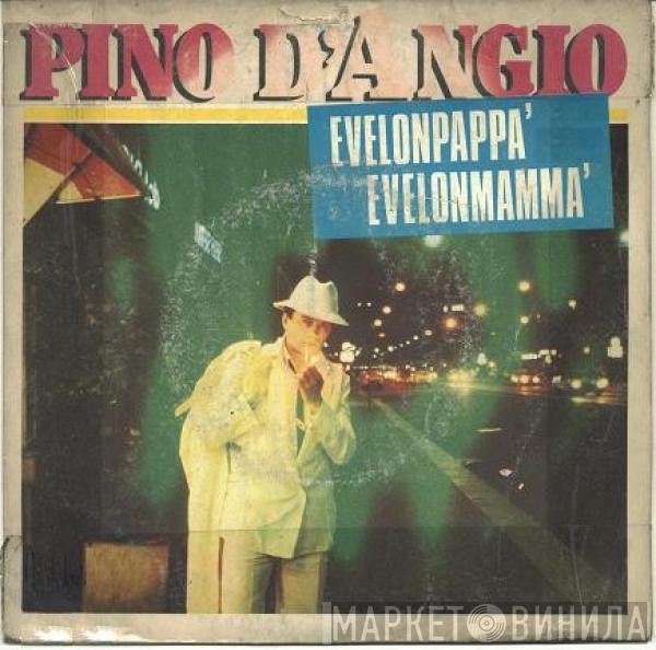 Pino D'Angiò - Evelonpappa' Evelonmamma'