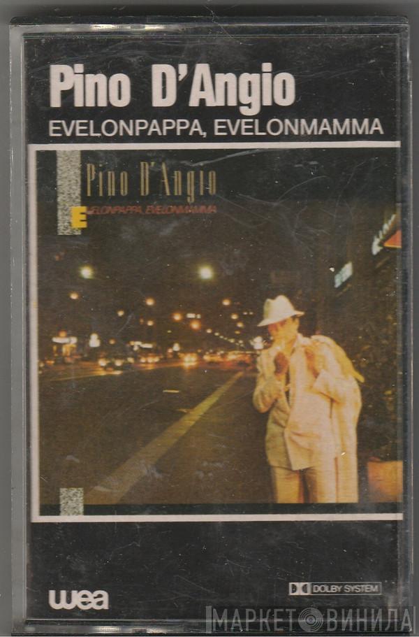  Pino D'Angiò  - Evelonpappa, Evelonmamma