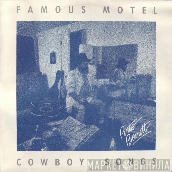 Pinto Bennett And The Famous Motel Cowboys - Famous Motel Cowboy Songs