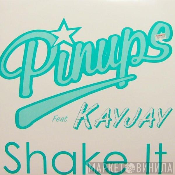 Pinups, Kayjay - Shake It / Shake It (Fun Da Mentalists Mix)