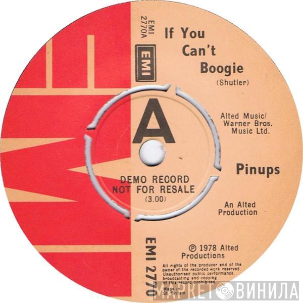 Pinups  - If You Can't Boogie