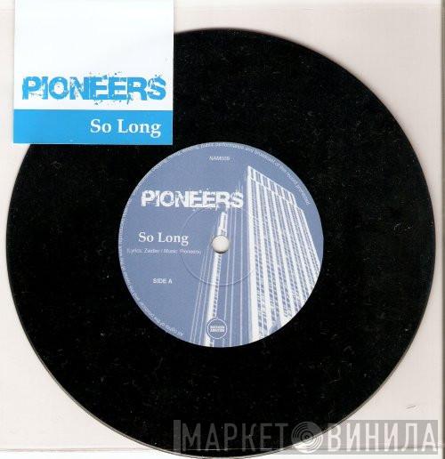 Pioneers  - So Long