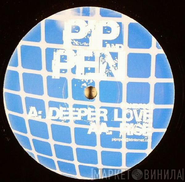 Pip & Pen - Deeper Love / Rise