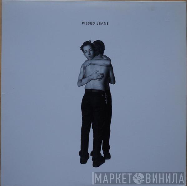 Pissed Jeans - Hope For Men