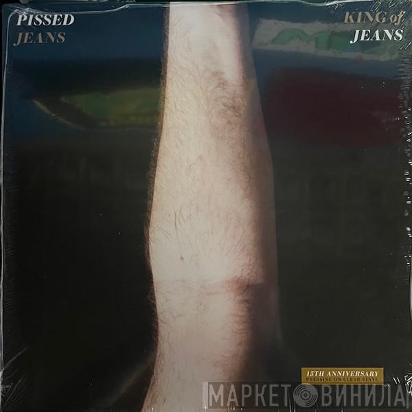 Pissed Jeans - King Of Jeans