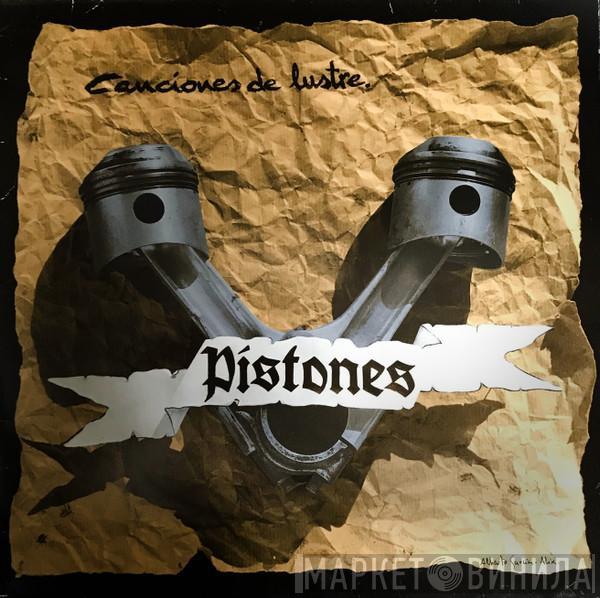 Pistones - Canciones De Lustre