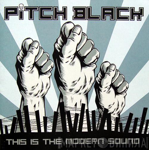 Pitch Black  - This Is The Modern Sound