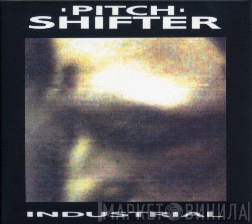 Pitchshifter - Industrial