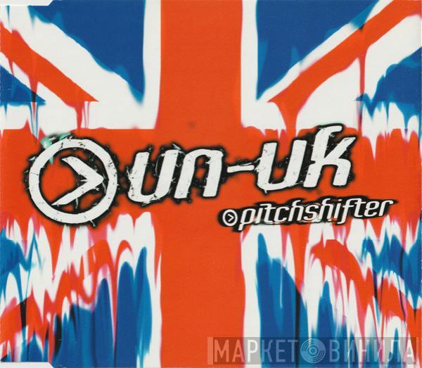 Pitchshifter - Un-United Kingdom