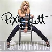 Pixie Lott - Mama Do (Uh Oh, Uh Oh)