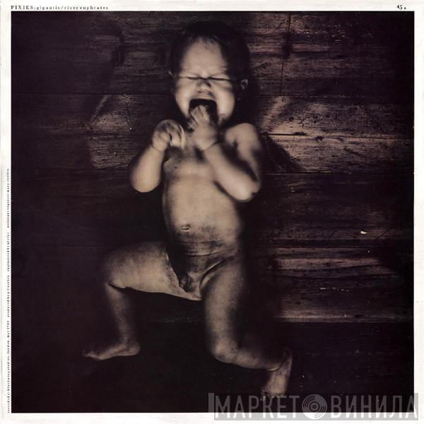  Pixies  - Gigantic / River Euphrates
