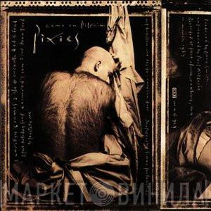  Pixies  - Come On Pilgrim