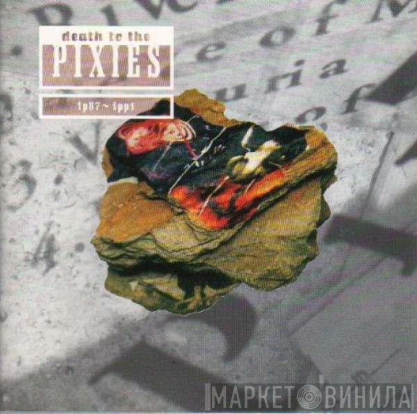 Pixies - Death To The Pixies