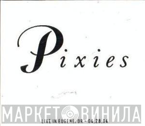 Pixies - Live In Eugene, OR - 04.28.04