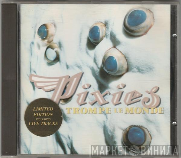  Pixies  - Trompe Le Monde